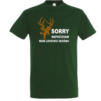Sorry, nepočúvam mám sezónu - poľovník