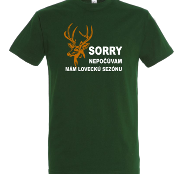 Sorry, nepočúvam mám sezónu - poľovník