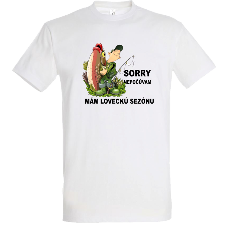 Sorry, nepočúvam mám sezónu - rybár Tričká, Tričká Poľovník / Rybár, Veselé tričká image