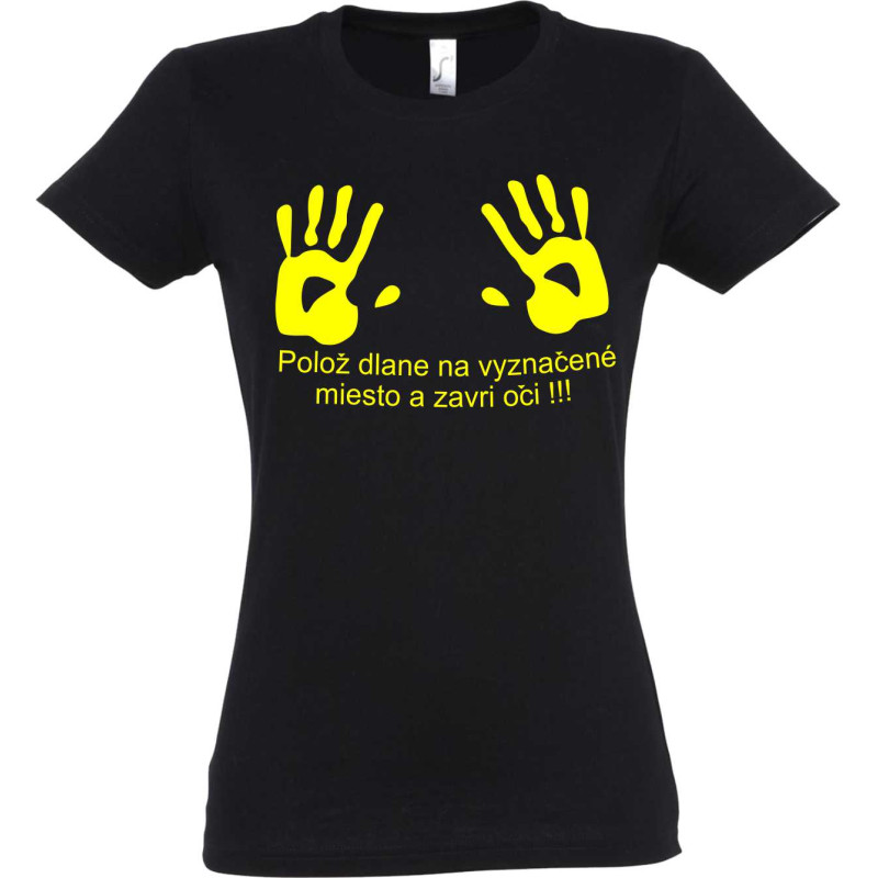 Polož dlane... Tričká, Veselé tričká, Dámske tričká image
