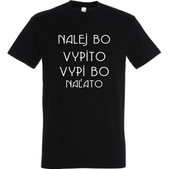 Nalej bo vypito, vypi bo naľato