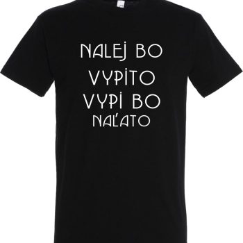 Nalej bo vypito, vypi bo naľato