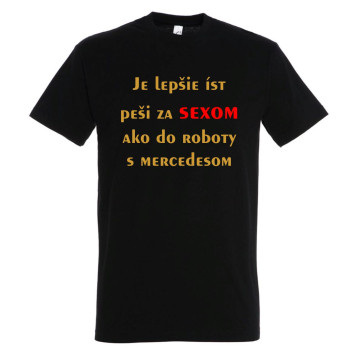 Je lepšie ísť peši za sexom ...