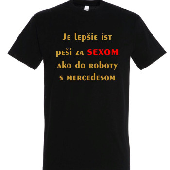 Je lepšie ísť peši za sexom ...