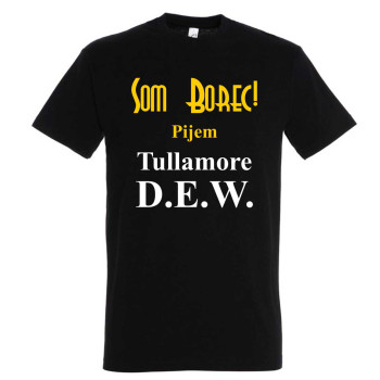 Som Borec pijem Whisky Tullamore - Pánske Tričko