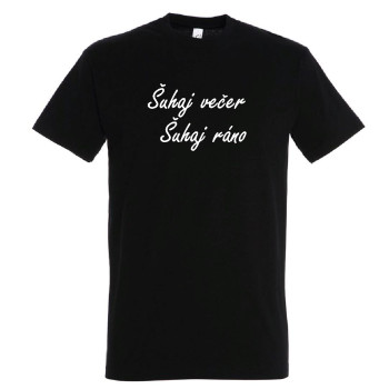 Šuhaj večer Šuhaj ráno - Pánske tričko